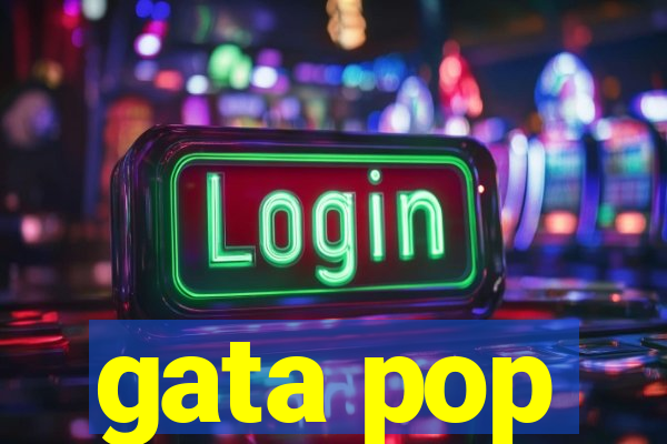 gata pop